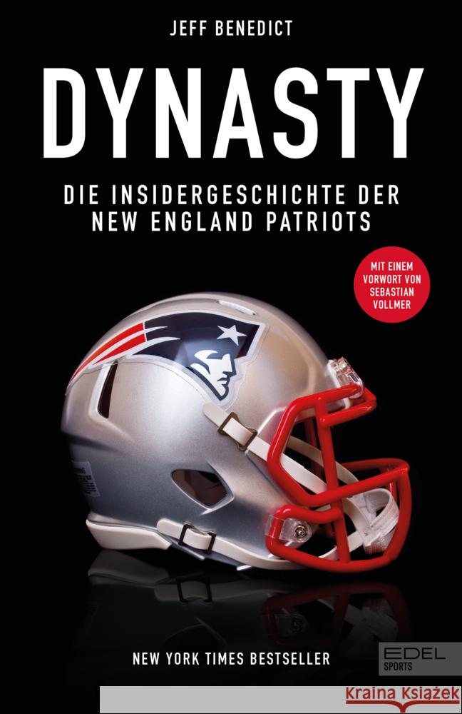 Dynasty. Die Insidergeschichte der New England Patriots Benedict, Jeff 9783985880652