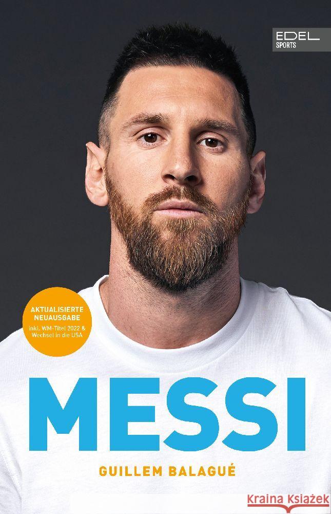 Messi - Die autorisierte Biografie des Weltmeisters Balagué, Guillem, Balagué, Guillem 9783985880768