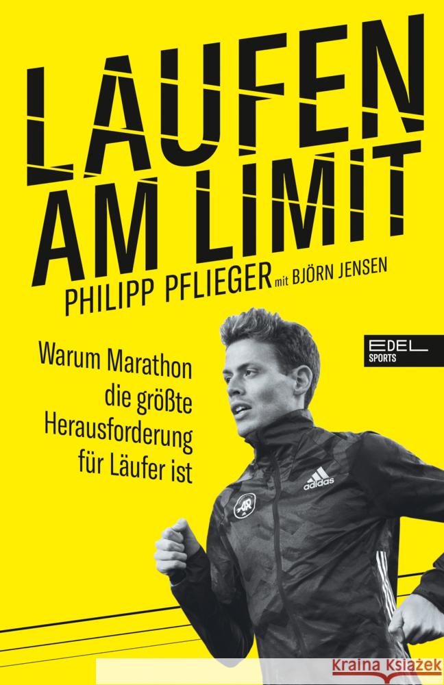 Laufen am Limit Pflieger, Philipp, Jensen, Björn 9783985881130 Edel Sports - ein Verlag der Edel Verlagsgrup