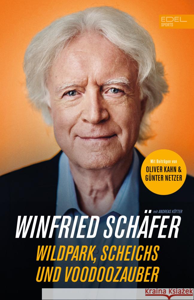 Fußball-Trainerlegende Winnie Schäfer: Wildpark, Scheichs und Voodoozauber Schäfer, Winfried, Kötter, Andreas 9783985881277