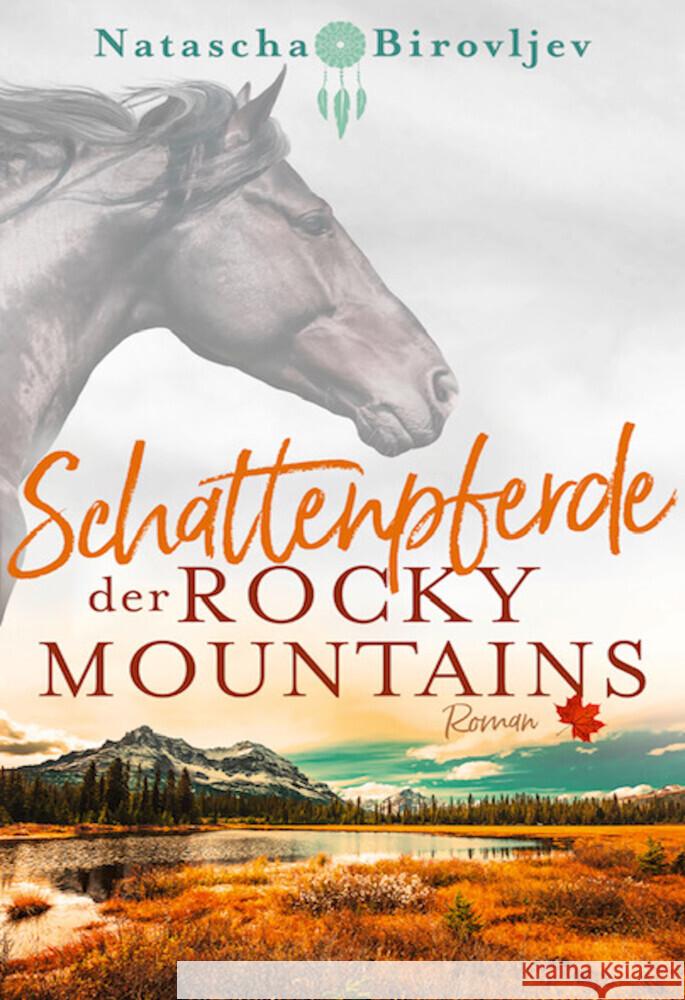 Schattenpferde der Rocky Mountains Birovljev, Natascha 9783985950225