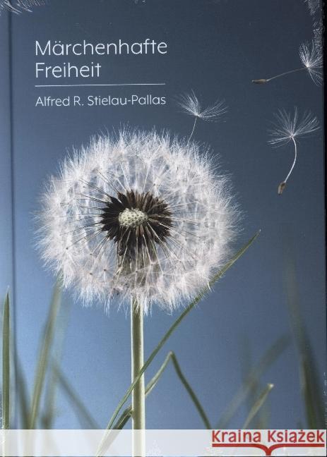 Märchenhafte Freiheit Stielau-Pallas, Alfred R. 9783985950492