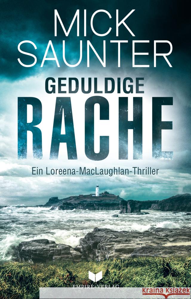 Geduldige Rache (Ein Loreena-MacLaughlan-Thriller) Saunter, Mick 9783985950560