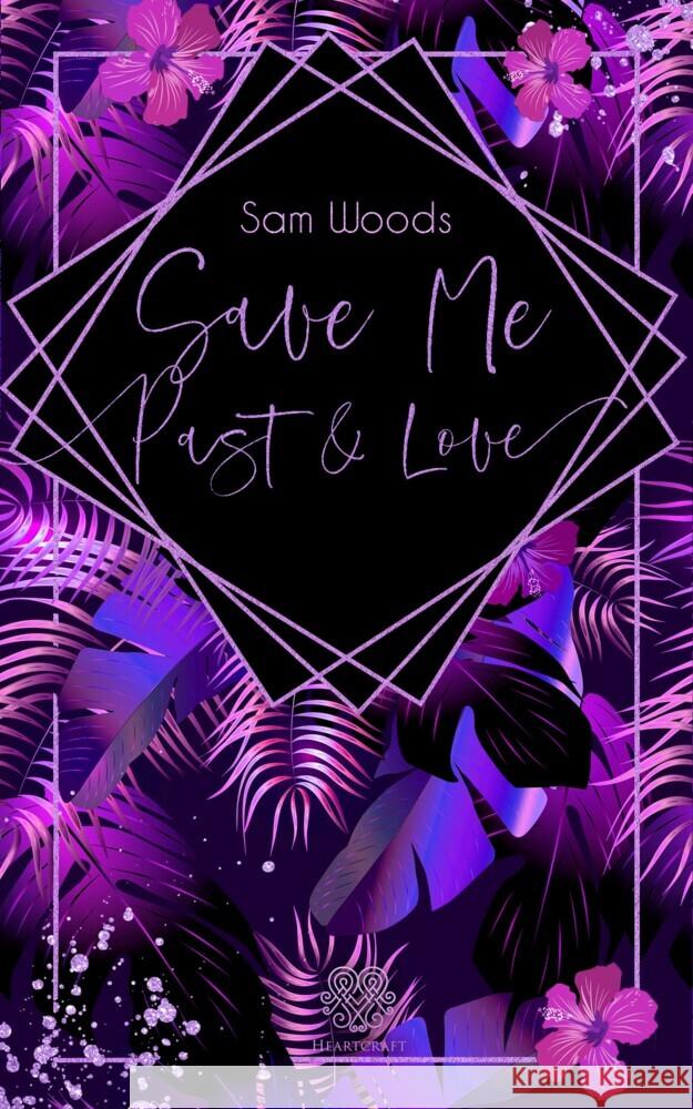 Save Me Past & Love (Dark Romance) Woods, Sam 9783985951185