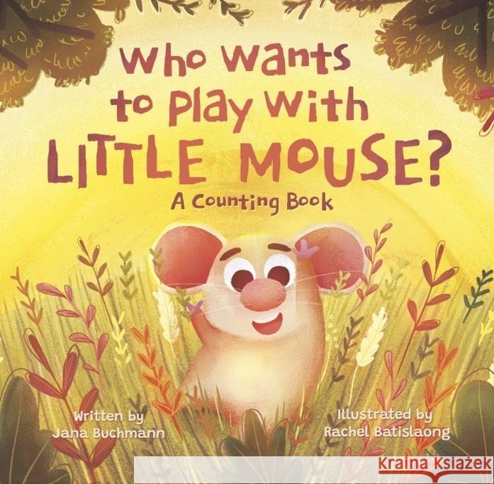 Who Wants to Play With Little Mouse? Buchmann, Jana 9783985951352