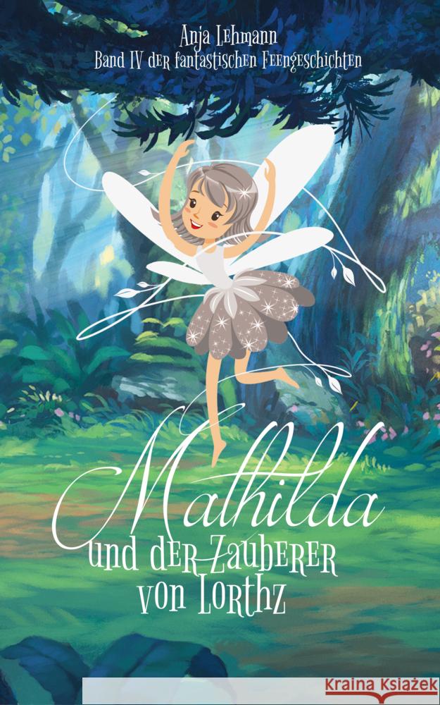 Mathilda und der Zauberer von Lorthz Lehmann, Anja 9783985951864 Nova MD