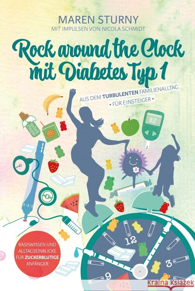 Rock around the Clock mit Diabetes Typ 1 - Für Einsteiger Sturny, Maren 9783985952533 Nova MD