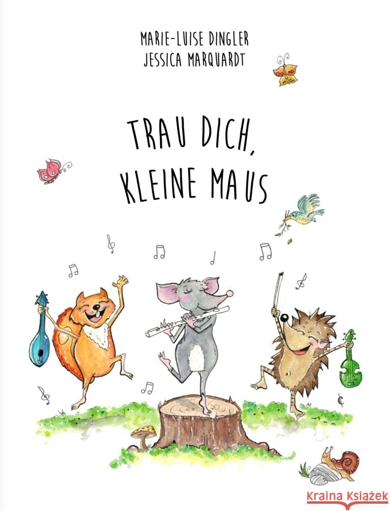 Trau dich, kleine Maus! Dingler, Marie-Luise 9783985954087