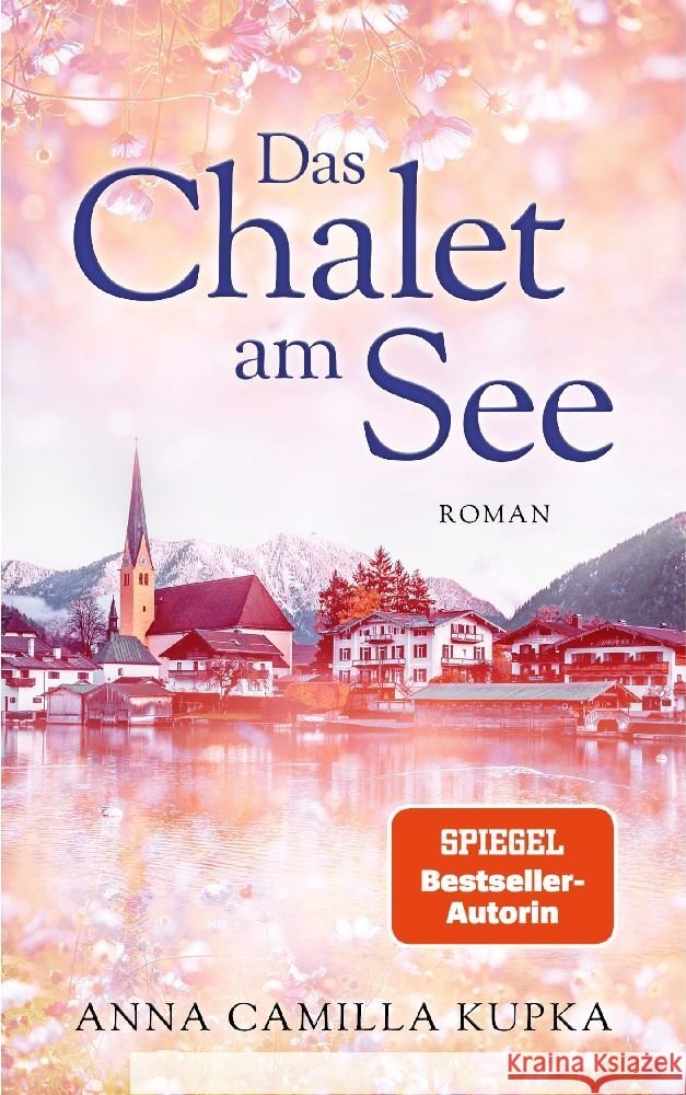 Das Chalet am See: Roman | SPIEGEL-Bestseller-Autorin Kupka, Anna 9783985955336 Nova MD