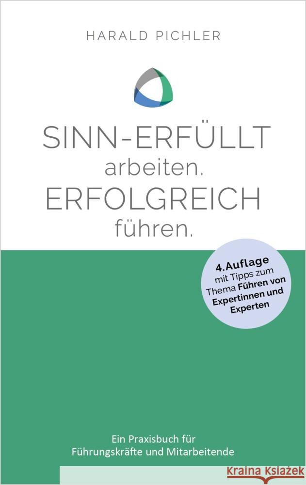 Sinn-erfüllt arbeiten. Erfolgreich führen. Pichler, Harald 9783985958719