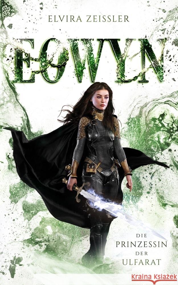 Eowyn: Die Prinzessin der Ulfarat (Eowyn-Saga IV) Zeißler, Elvira 9783985959709 Nova MD