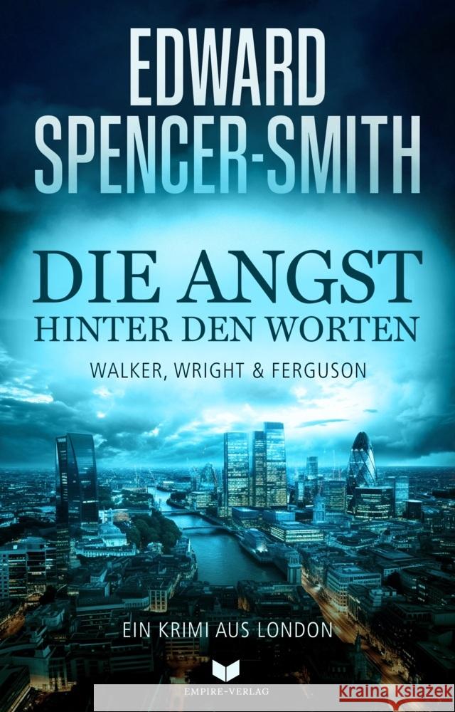 Die Angst hinter den Worten: Ein Krimi aus London Spencer-Smith, Edward 9783985959990