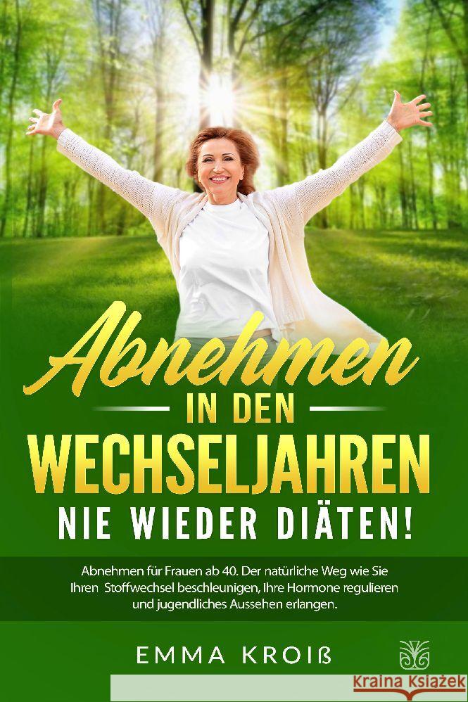 Abnehmen in den Wechseljahren Sinaveria GbR, Kroiß, Emma 9783986010010