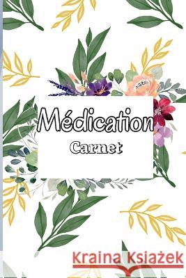 Registre de Medication: Tableau des medicaments quotidiens de 52 semaines pour suivre les medicaments personnels et les pilules Francois Georges   9783986080709 Alexej Kristof