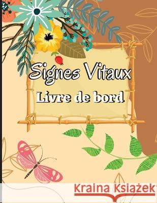 Cinquieme Carnet de Signes Vitaux: Livre d'enregistrement de surveillance de la sante, frequence cardiaque, temperature, glycemie, pression arterielle et niveau d'oxygene, suivi multi-symptomes Stephan Foroa   9783986080747 Stefan