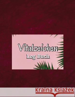 Das F?nfte Vitalzeichen Buch: Logbuch zur ?berwachung von Temperatur, Gewicht, Atmung und Pulsfrequenz Kritt Vankia 9783986081645 Alexej Kristof