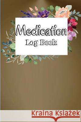 Medication Log Book: Monday To Sunday Medication Chart & Record Book Medication Administration Planner & Record Log Book Anais Nicolas 9783986081737 Act3mel