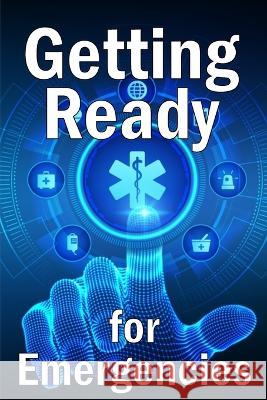Getting Ready for Emergencies: How to Look After Your Family in the Event of an Emergency Rudolph Brown   9783986084196 Flori Martin