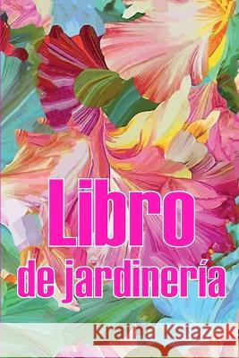 Libro de jardineria: Jardinera diaria de interior y exterior para principiantes y avidos jardineros, plantacion de flores, frutas y verduras Jordi Montemayor   9783986089436 Sebastian Dienach