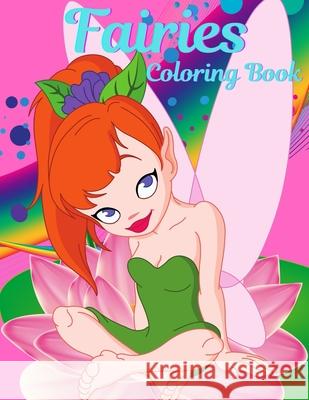 Fairies Coloring Book For Girls Ages 4-8: Coloring Book for Girls with Cute Fairies, Gift Idea for Children Ages 4-8 Who Love Coloring. Cute Magical Fairy Tale Fairies, A Fun and Magical Coloring Book Education Colouring 9783986111137 Van Press Titi