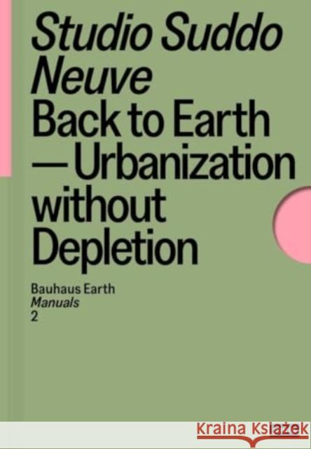 Back to Earth Studio Suddo Neuve 9783986121457 JOVIS Verlag