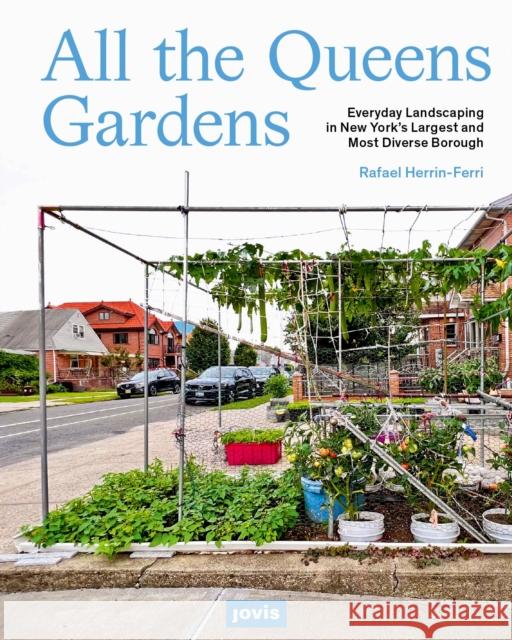 All the Queens Gardens Rafael A. Herrin-Ferri 9783986122430 Jovis Verlag