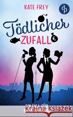 Tödlicher Zufall: Ein Fall für Biene & Blume Kate Frey 9783986372804 DP Verlag