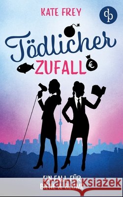 Tödlicher Zufall: Ein Fall für Biene & Blume Kate Frey 9783986372804