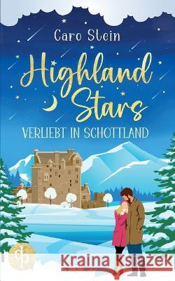 Highland Stars: Verliebt in Schottland Caro Stein   9783986374259 DP Verlag