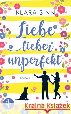 Liebe lieber unperfekt Klara Sinn 9783986374631 DP Verlag