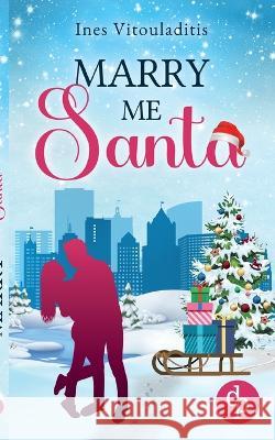 Marry me, Santa Ines Vitouladitis 9783986374853 DP Verlag