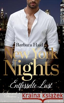 New York Nights: Entfesselte Lust Barbara Haid 9783986375898 Secret Desires