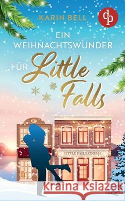 Ein Weihnachtswunder für Little Falls Bell, Karin 9783986378882 DP Verlag