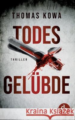 Todesgelübde Thomas Kowa 9783986379568 DP Verlag