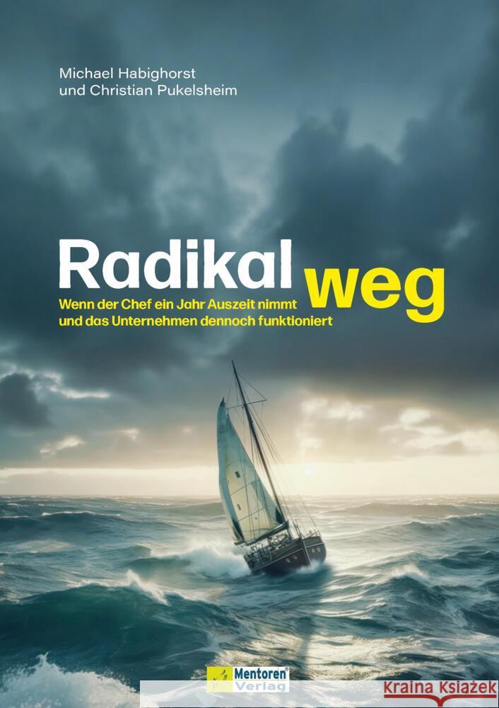 Radikal weg Pukelsheim, Christian, Habighorst, Michael 9783986410872 Mentoren-Media-Verlag