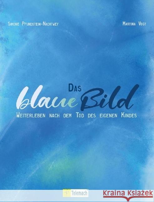 Das blaue Bild Vogt, Martina, Pfundstein-Nachtwey, Simone 9783986411411