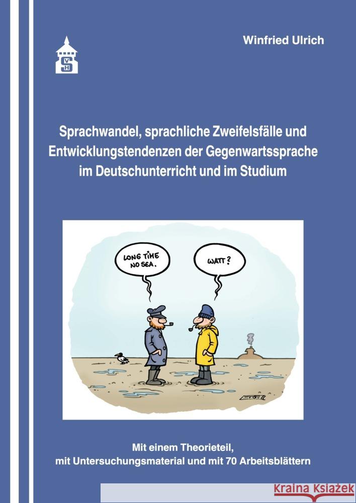 Sprachwandel, sprachliche Zweifelsfälle und Entwicklungstendenzen der Gegenwartssprache im Deutschunterricht und im Studium Ulrich, Winfried 9783986493462 Schneider Verlag Hohengehren