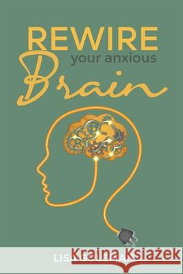 Rewire Your Anxious Brain Lisa Goleman 9783986533113 Lisa Goleman