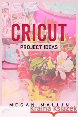 Cricut Project Ideas Megan Mallin 9783986533984