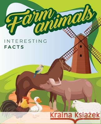 FARM ANIMALS Interesting Facts: Illustrated Children Book Maria Robert 9783986544225 Gopublish