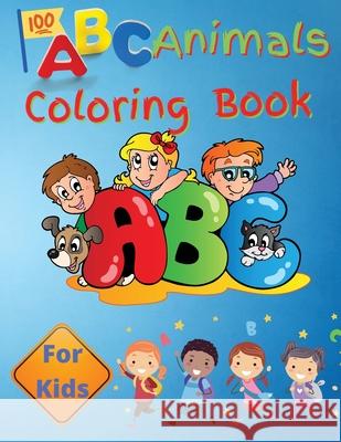ABC Animals Coloring Book For Kids: Preschool Book for Toddlers, Boys and Girls Learn the Alphabet by Coloring Beautiful Animals C. Merritt 9783986544867