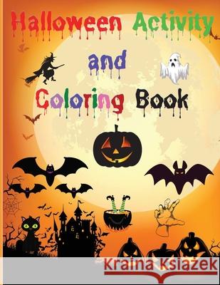 Halloween Activity and Coloring Book: Amazing Halloween Activity Book for Kids Coloring, Word Search, Sudokus, Mazes, Solutions Activity Book for Girl Britney Nicholls 9783986545475