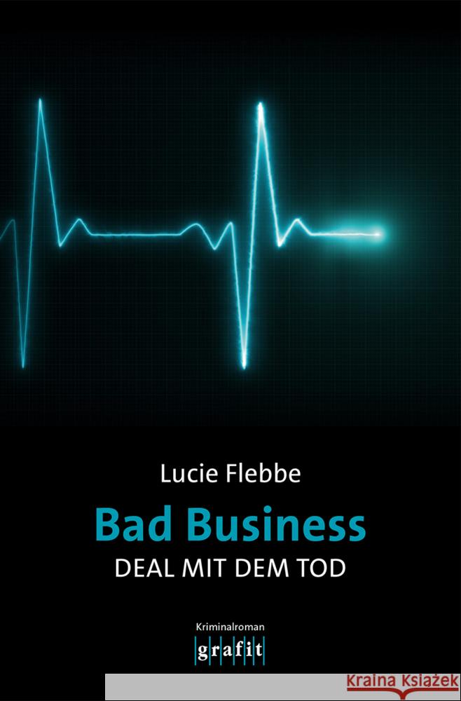 Bad Business. Deal mit dem Tod Flebbe, Lucie 9783986590185 Grafit