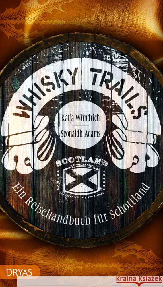 Whisky Trails Schottland Adams, Seonaidh, Wündrich, Katja 9783986720537 Dryas