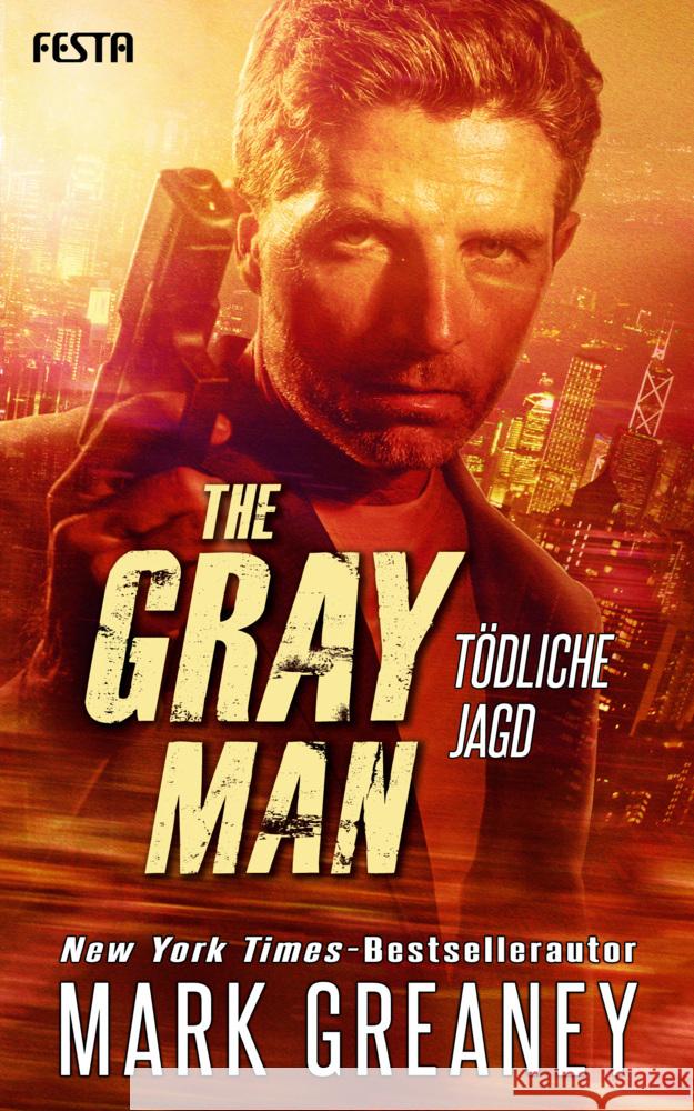 The Gray Man - Tödliche Jagd Greaney, Mark 9783986760045 Festa