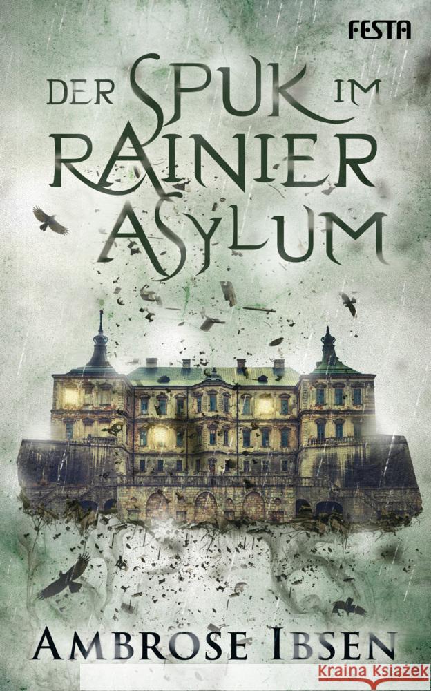 Der Spuk im Rainier Asylum Ibsen, Ambrose 9783986760243 Festa