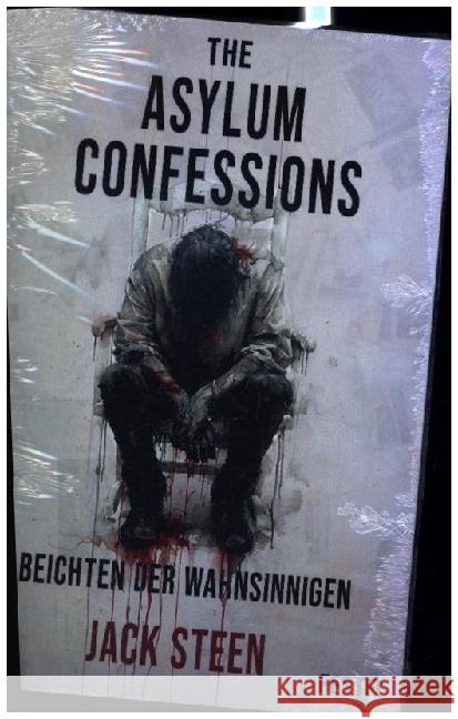 The Asylum Confessions - Beichten der Wahnsinnigen Steen, Jack 9783986761660