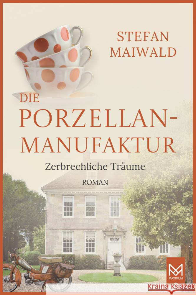 Die Porzellanmanufaktur - Zerbrechliche Träume Maiwald, Stefan 9783986790295