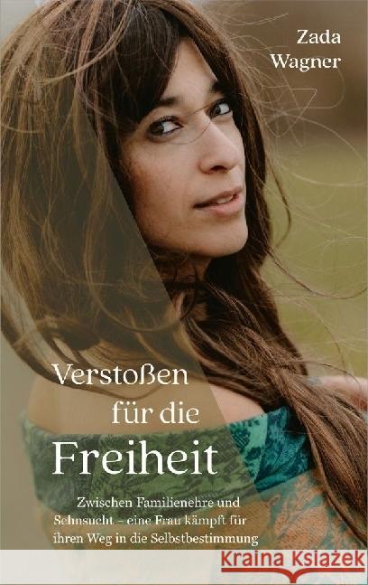 Verstoßen für die Freiheit Wagner, Zada 9783986950378 Gerth Medien
