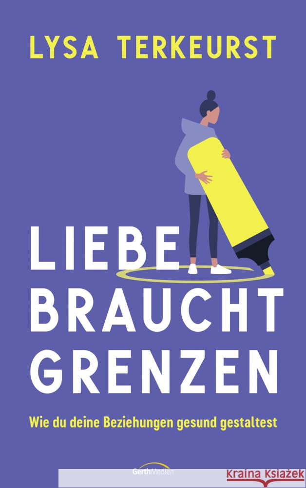 Liebe braucht Grenzen TerKeurst, Lysa 9783986950408